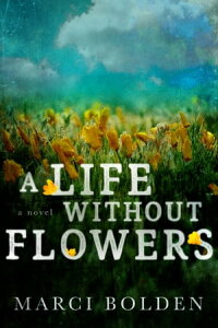 楽天kobo電子書籍ストア A Life Without Flowers Marci Bolden 楽天kobo電子書籍ストア A Life Without Flowers Marci Bolden
